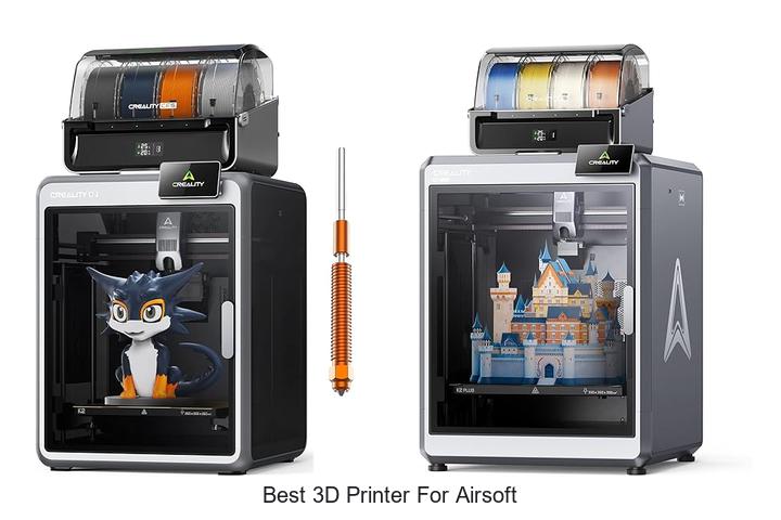 Top 12 Best 3D Printer for Airsoft You Can’t Miss!