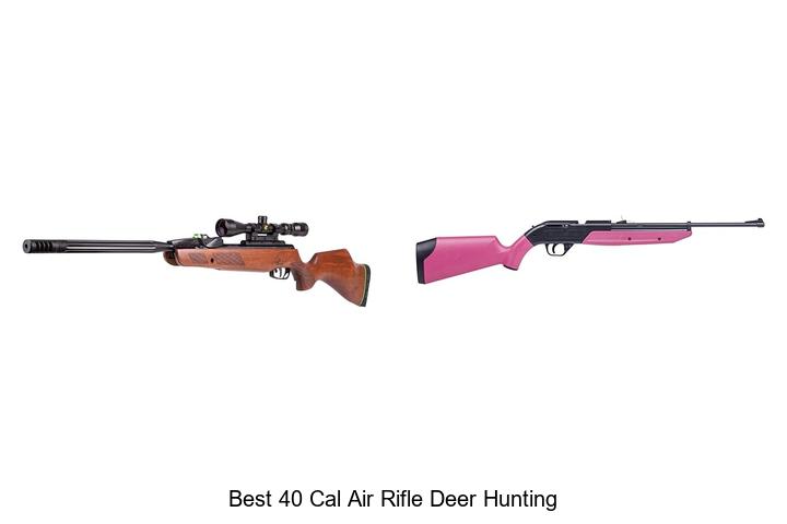 Top 12 Best 40 Cal Air Rifle Deer Hunting Secrets Revealed