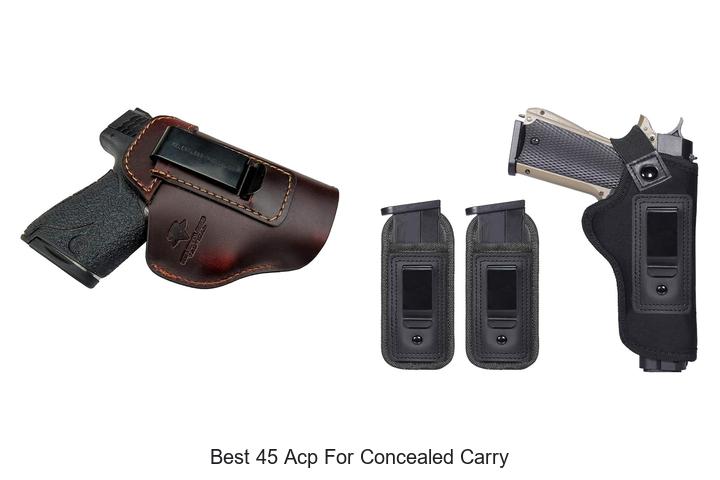 Top 12 Best 45 ACP For Concealed Carry You Must See