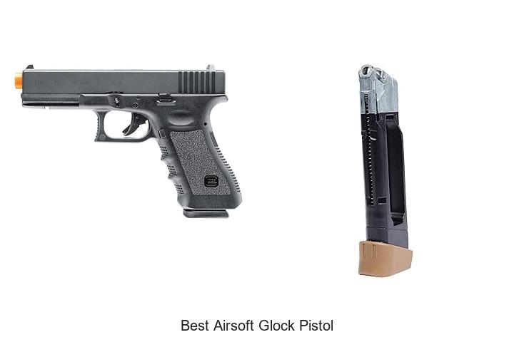 Top 12 Best Airsoft Glock Pistol That Will Blow Your Mind