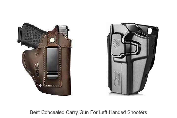 Top 12 Best Concealed Carry Gun For Left Handed Shooters Revealed!
