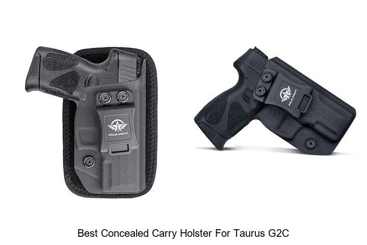 Top 12 Best Concealed Carry Holster for Taurus G2C Revealed!