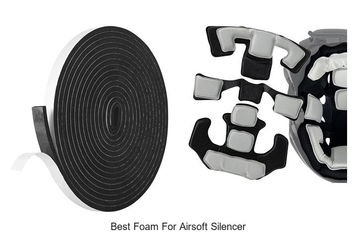 Top 12 Best Foam for Airsoft Silencer You Can’t Miss!