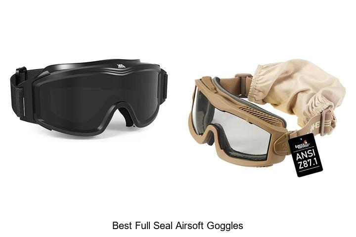 Top 12 Best Full Seal Airsoft Goggles You Can’t Miss!