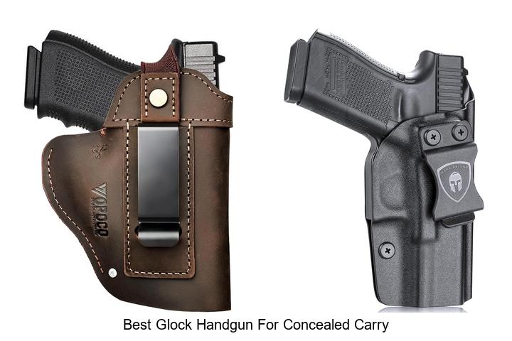 Top 12 Best Glock Handgun For Concealed Carry Revealed!
