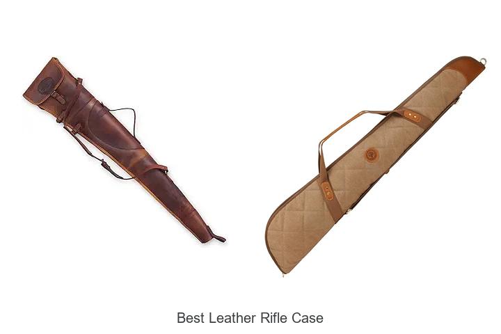 Top 12 Best Leather Rifle Case You Can’t Miss Today!