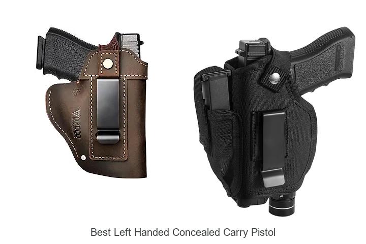 Top 12 Best Left Handed Concealed Carry Pistol You Need!