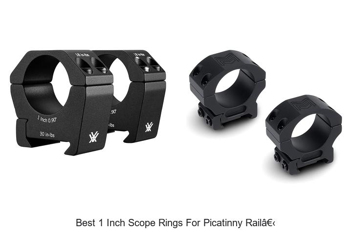 Top 10 Best 1 Inch Scope Rings For Picatinny Rail Revealed!