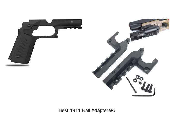 Top 10 Best 1911 Rail Adapter You Can’t Miss Today