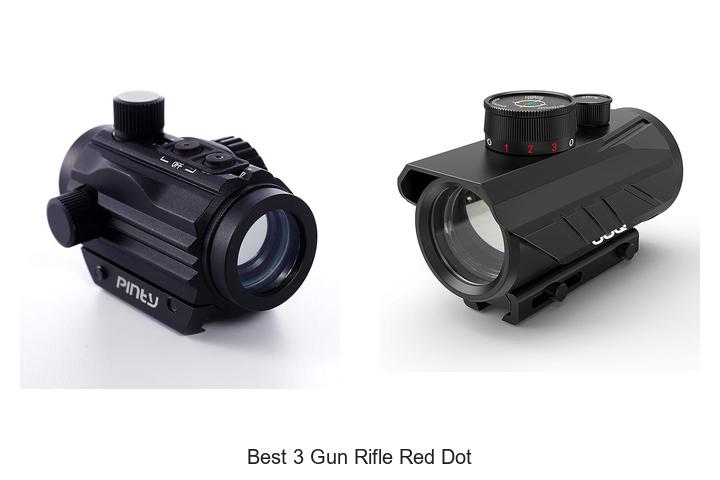 Top 10 Best 3 Gun Rifle Red Dot You Can’t Miss Today
