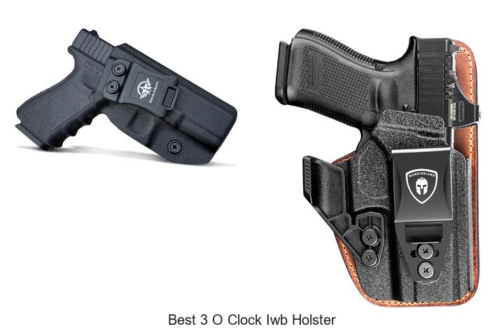Top 12 Best 3 O Clock IWB Holster That Will Blow Your Mind