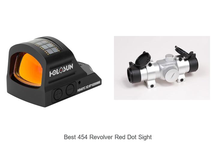 Top 10 Best 454 Revolver Red Dot Sight That Shock You!