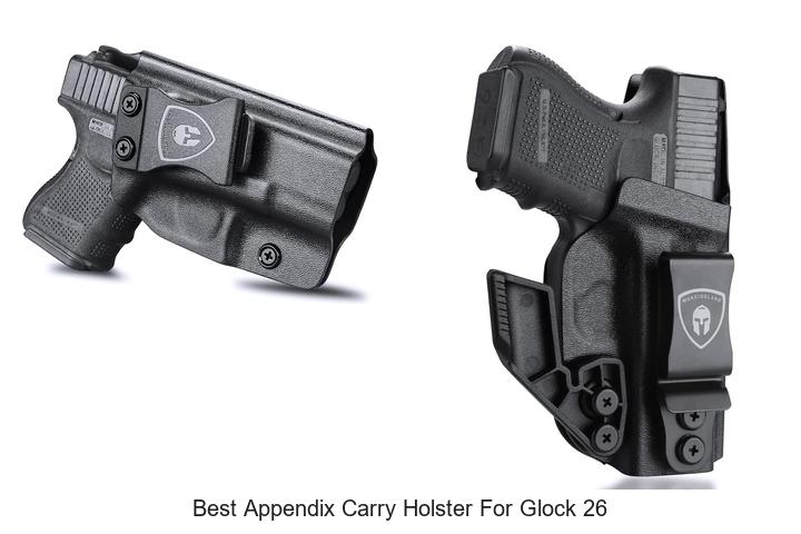 Top 12 Best Appendix Carry Holster For Glock 26 – Must See!