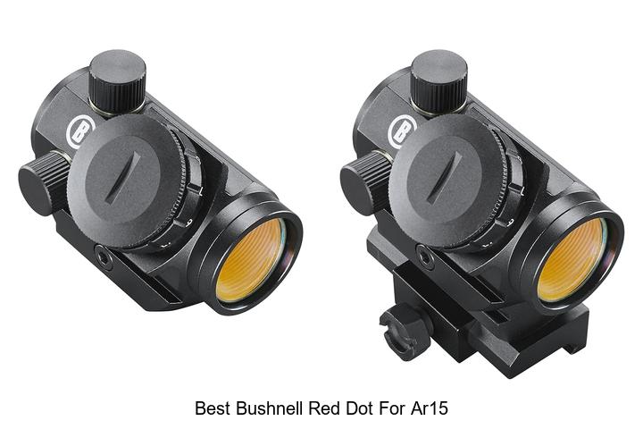Top 10 Best Bushnell Red Dot for AR15 You Can’t Miss