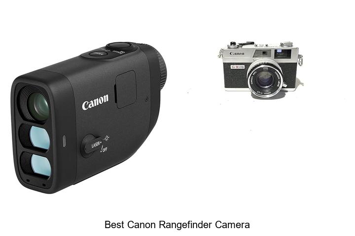 Top 10 Best Canon Rangefinder Camera You Can’t Miss!