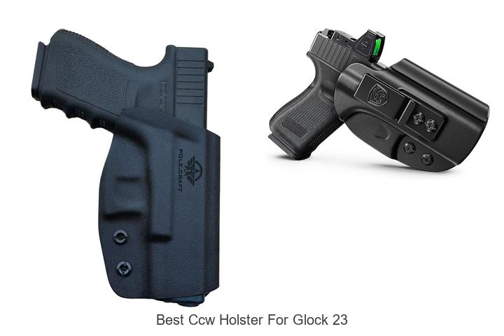 Top 12 Best CCW Holster For Glock 23 You Can’t Miss!