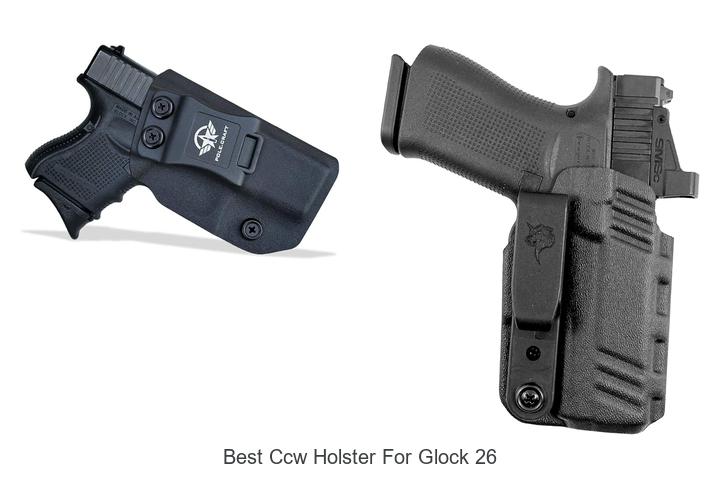 Top 12 Best CCW Holster For Glock 26 You Can’t Miss!