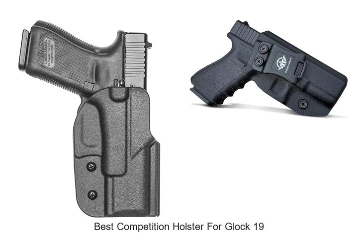 Top 12 Best Competition Holster for Glock 19 You Need Now