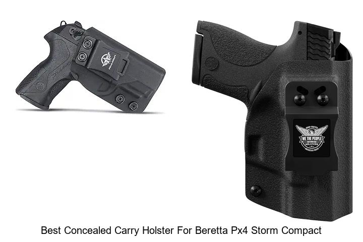 Top 12 Best Concealed Carry Holster for Beretta PX4 Storm Compact Revealed!