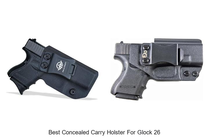 Top 12 Best Concealed Carry Holster For Glock 26 You Need!