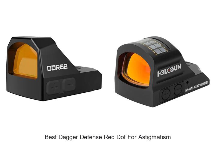 Top 10 Best Dagger Defense Red Dot for Astigmatism Today!