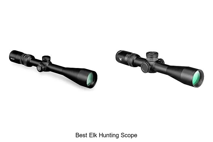 Top 12 Best Elk Hunting Scope That Will Change Your Game!