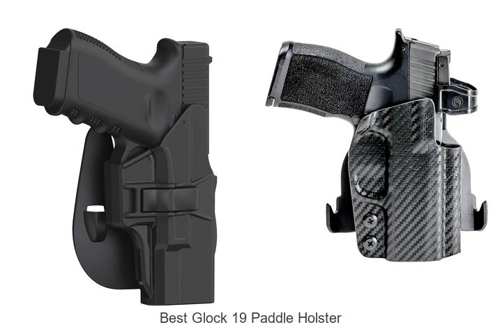 Top 12 Best Glock 19 Paddle Holster Hacks You Must See