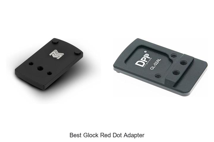 Top 10 Best Glock Red Dot Adapter You Can’t Miss Today