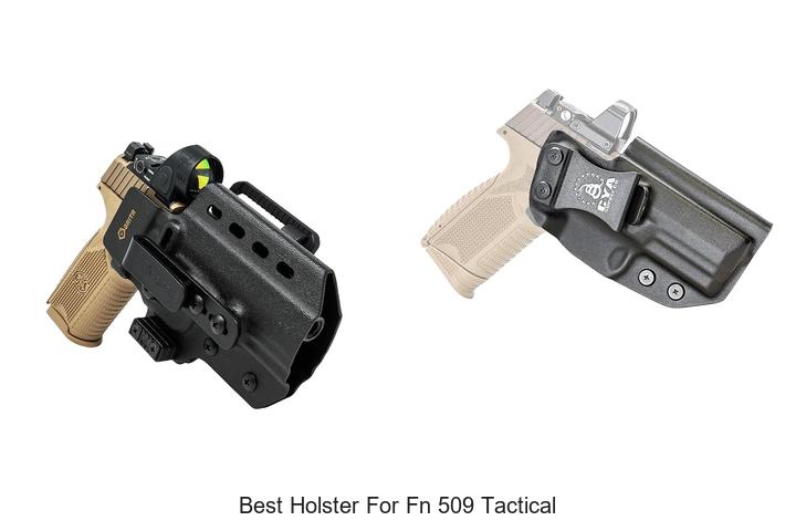 Top 12 Best Holster For FN 509 Tactical You Need Now!