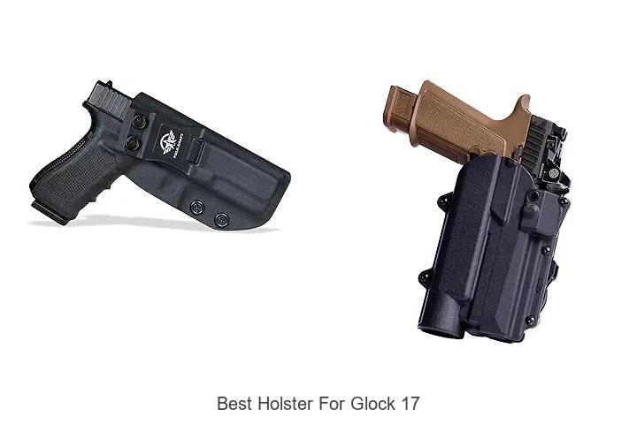 Top 12 Best Holster For Glock 17 That Will Blow Your Mind