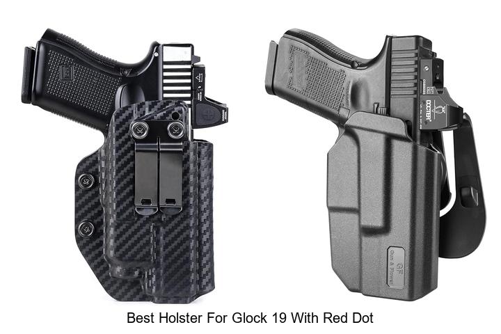 Top 10 Best Holster For Glock 19 With Red Dot Revealed!