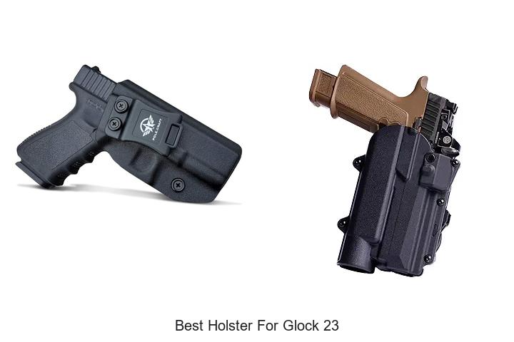 Top 12 Best Holster for Glock 23 That Will Blow Your Mind