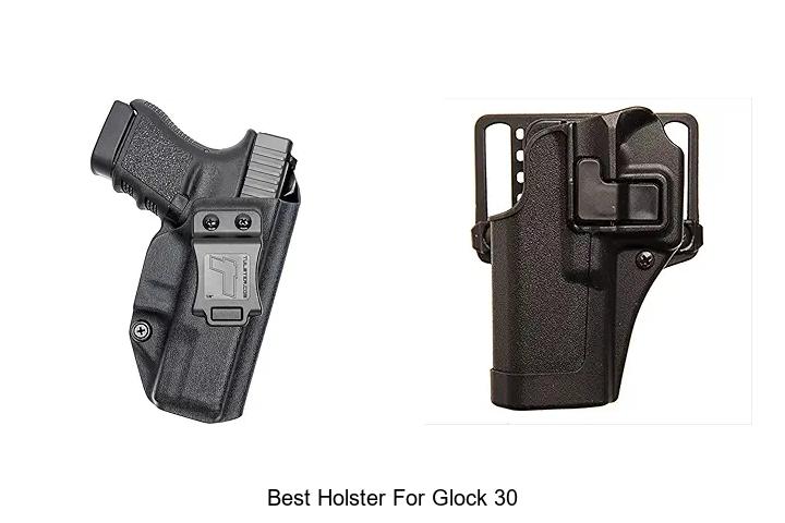 Top 12 Best Holster For Glock 30 You Can’t Miss Today