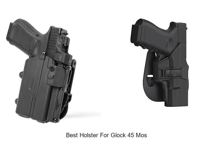 Top 12 Best Holster For Glock 45 MOS You Can’t Miss