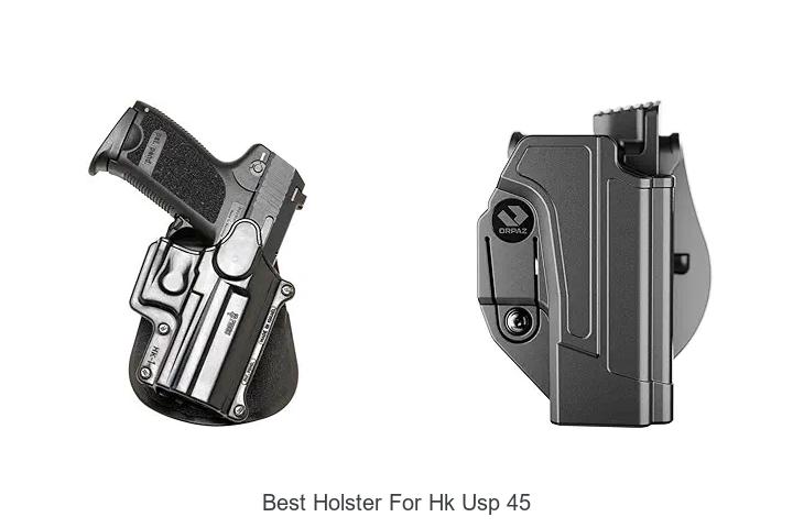 Top 12 Best Holster for HK USP 45 You Can’t Miss Now