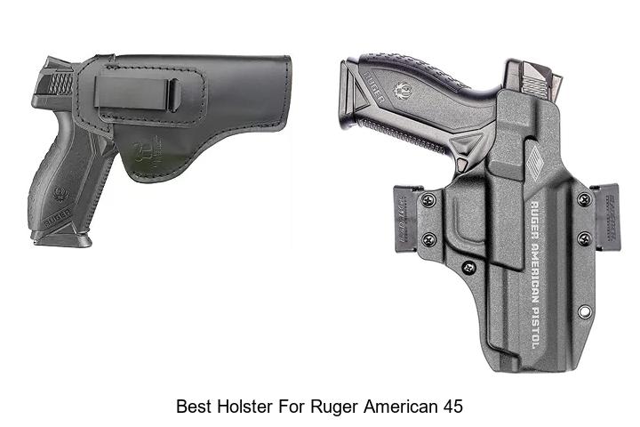 Top 12 Best Holster For Ruger American 45 You Need Now