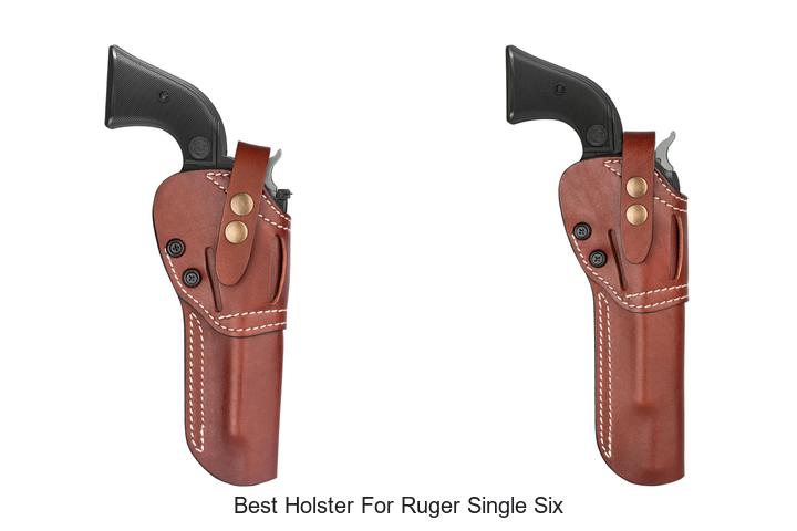 Top 12 Best Holster For Ruger Single Six You Can’t Miss
