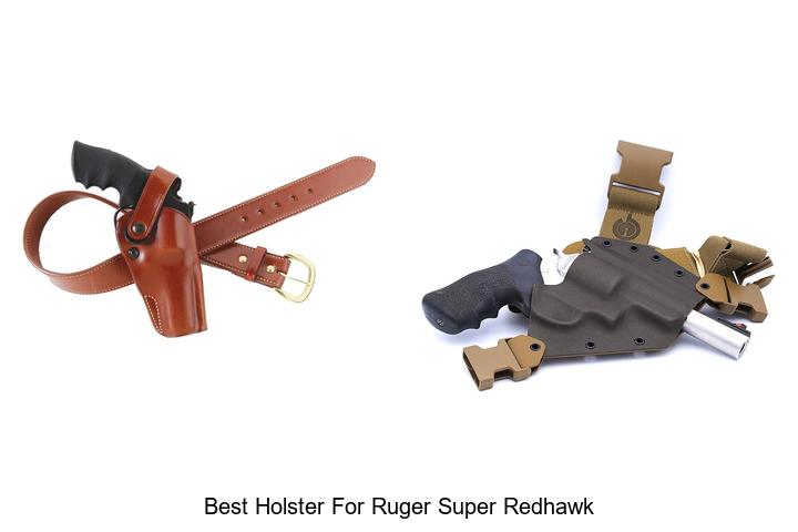 Top 12 Best Holster For Ruger Super Redhawk You Need Now