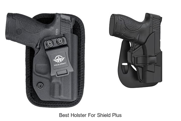 Top 12 Best Holster For Shield Plus That You Must See Now