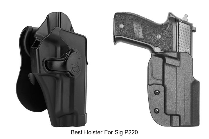 Top 12 Best Holster For Sig P220 You Can’t Miss!
