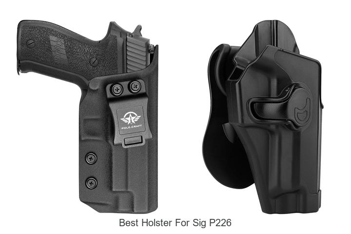Top 12 Best Holster For Sig P226 That You Need Today