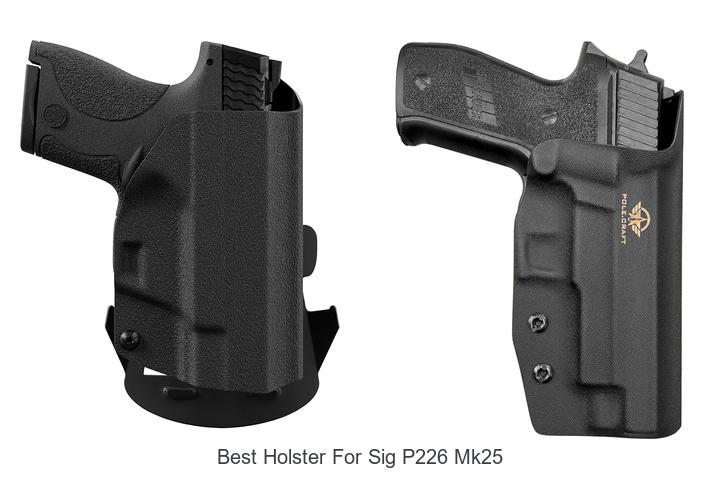 Top 12 Best Holster For Sig P226 MK25 You Can’t Miss