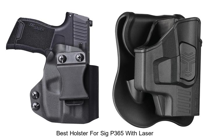 Top 12 Best Holster For Sig P365 With Laser You Need Now