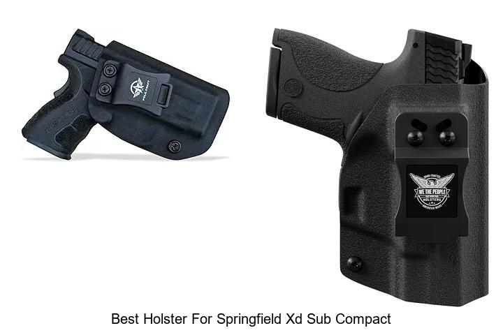 Top 12 Best Holster for Springfield XD Sub Compact Revealed!