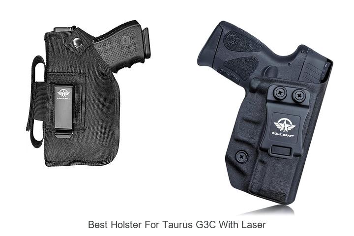 Top 12 Best Holster For Taurus G3C With Laser You Need Now