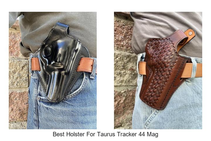 Top 12 Best Holster For Taurus Tracker 44 Mag You Need!