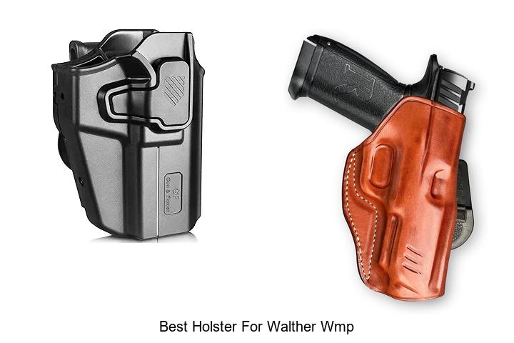 Top 12 Best Holster for Walther WMP You Can’t Miss!