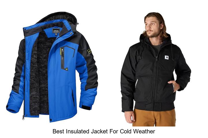 Top 12 Best Insulated Jacket for Cold Weather Revealed!