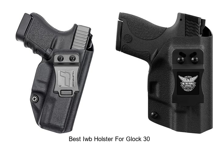 Top 12 Best IWB Holster for Glock 30 You Can’t Miss!