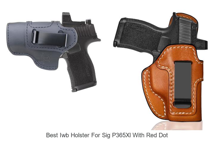 Top 12 Best IWB Holster For Sig P365XL With Red Dot Revealed
